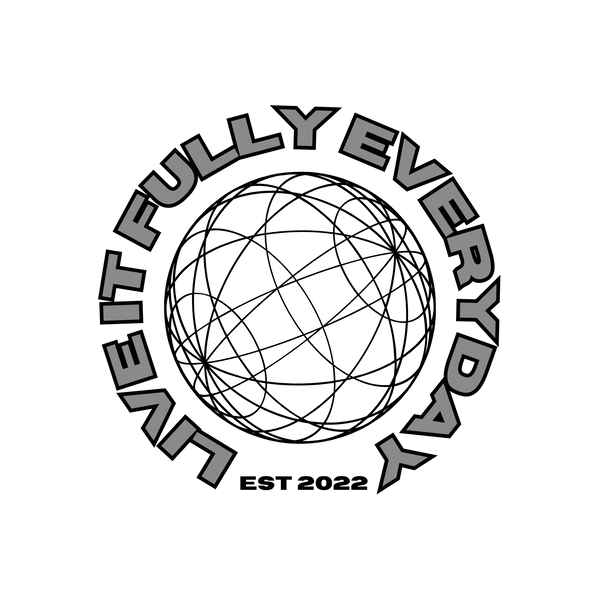 LIVE IT FULLY EVERYDAY